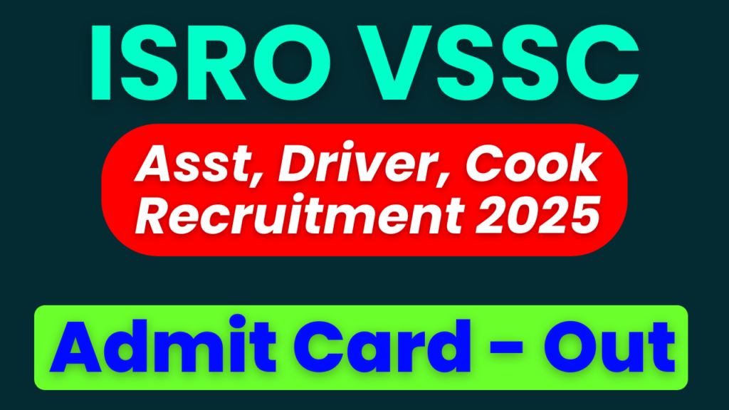ISRO VSSC Admit Card 2026, ISRO Assistant Admit Card, ISRO Driver Admit Card, ISRO Fireman Admit Card, ISRO Cook Admit Card, ISRO VSSC Exam Date 2026, ISRO Recruitment 2026
