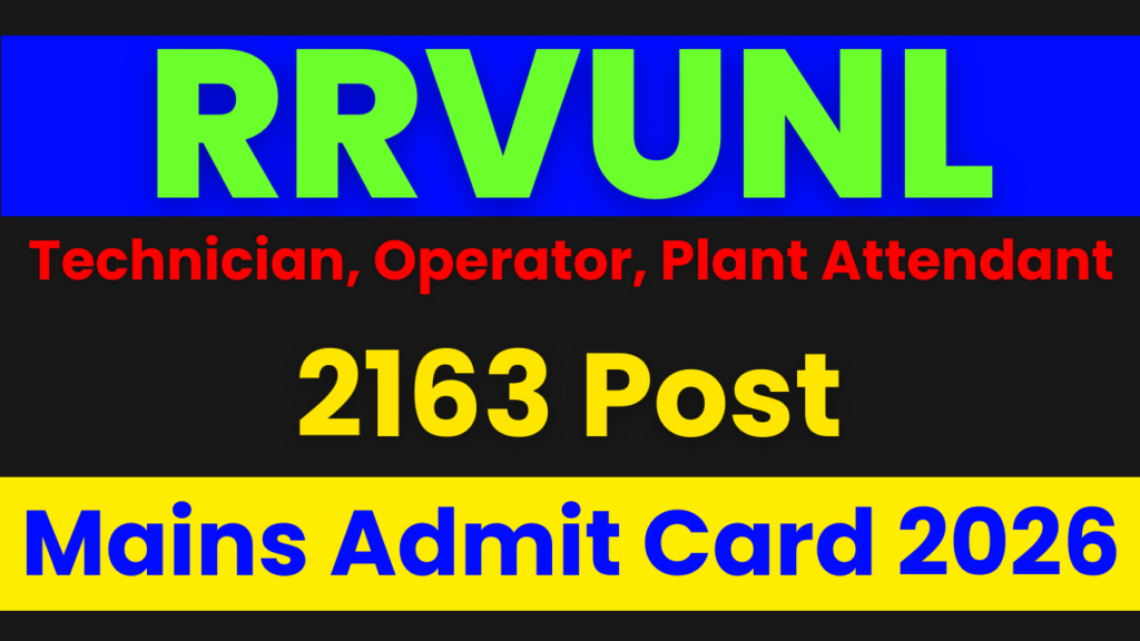 RRVUNL Technician Admit Card 2026, RRVUNL Mains Exam 2026, RRVUNL Technician Hall Ticket 2026, RRVUNL Operator Admit Card 2026, RRVUNL Plant Attendant Admit Card 2026, RRVUNL Exam Date 2026, RRVUNL Recruitment 2026
