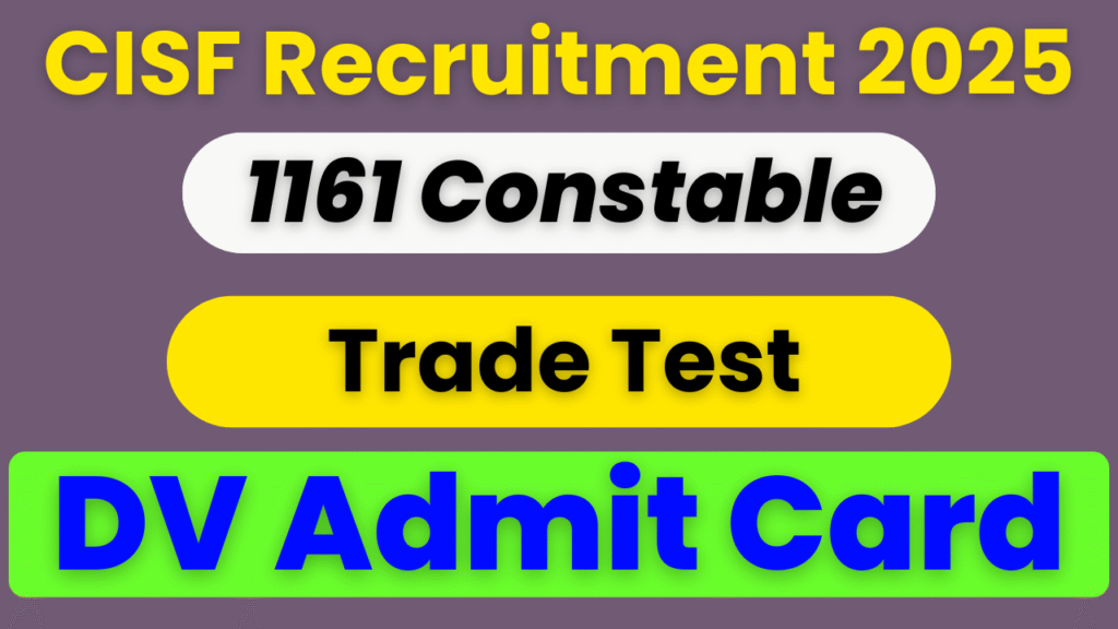CISF Constable Tradesmen Admit Card 2025, CISF Tradesmen DV Admit Card, CISF Constable Trade Test Admit Card, CISF Constable Exam Date 2025, CISF Admit Card Download, cisfrectt.cisf.gov.in Admit Card, CISF Constable Tradesmen Recruitment 2025