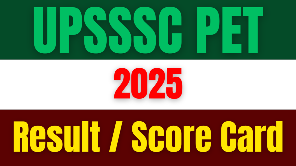 UPSSSC PET Result 2025, UPSSSC PET Scorecard, UPSSSC PET Exam Result, UPSSSC PET 2025 Merit List, UPSSSC PET Cut Off, UPSSSC PET Advt No. 01-Exam/2025, UPSSSC PET Download Result
