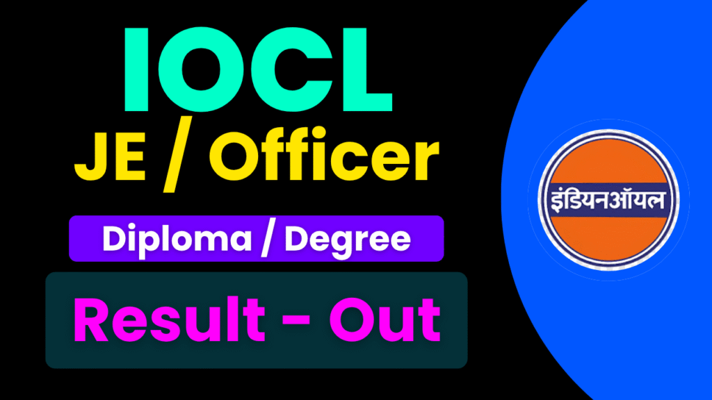 IOCL Result 2025, IOCL Junior Engineer Result, IOCL Officer Result 2025, IOCL JE Cutoff Marks, IOCL Merit List 2025, IOCL SPPT Stage, IOCL Recruitment Result, Indian Oil Result 2025, IOCL Careers, IOCL Exam Result