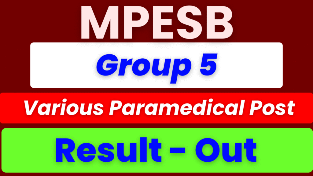 MPESB Group 5 Result 2025, MP Paramedical Staff Result, esb.mp.gov.in result, MPESB Merit List 2025, MPESB Group 5 Exam Result, MPESB OT Technician Result, MPESB Pharmacist Grade II Result, MPESB Counselor Result, MPESB Group 5 Sarkari Result, MPESB Answer Key 2025, MPESB Result Download Link