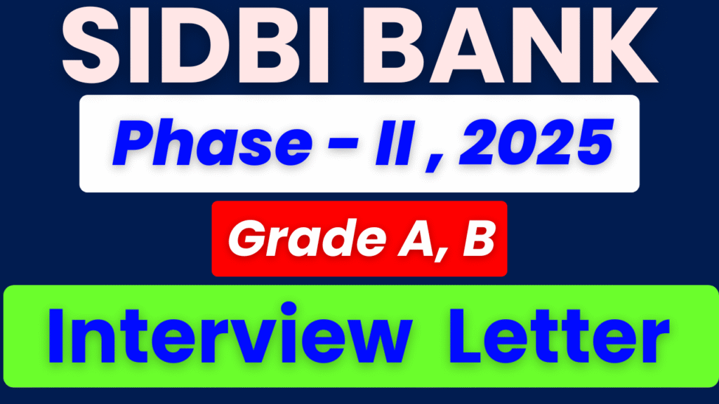 SIDBI Interview Letter 2025, SIDBI Grade A Interview Letter, SIDBI Grade B Interview Letter, SIDBI Admit Card, SIDBI Call Letter, SIDBI Recruitment 2025, SIDBI Bank Jobs, SIDBI Interview Date, SIDBI Career, SIDBI Official Website