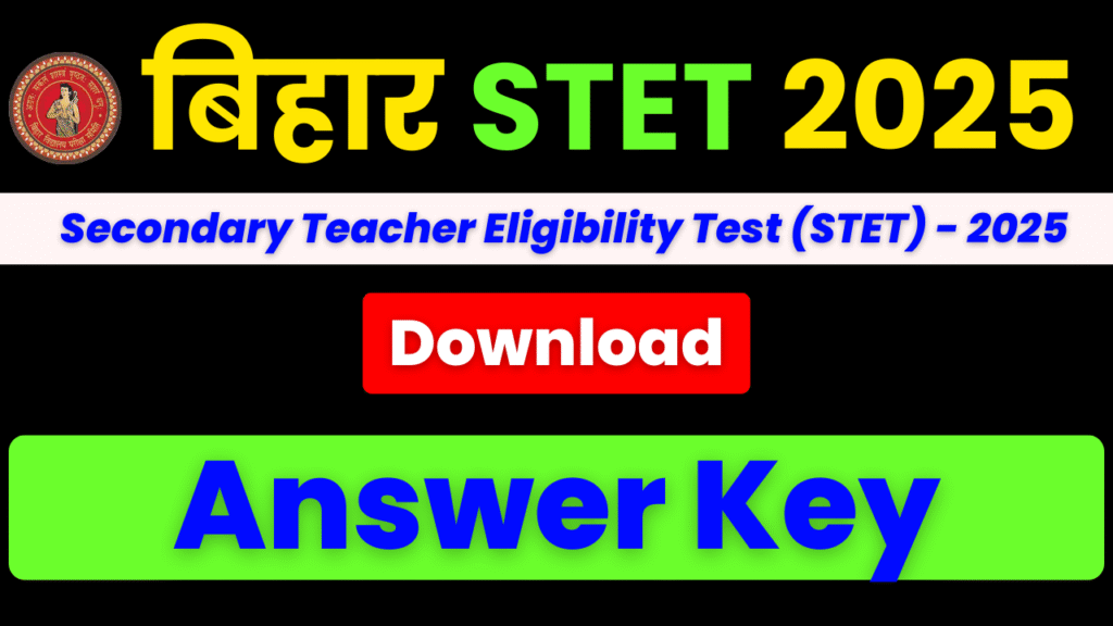 Bihar STET Answer Key 2025, BSTET Answer Key PDF, BSEB STET Answer Key, Bihar Teacher Eligibility Test Key, Bihar STET Paper I Answer Key, Bihar STET Paper II Answer Key, BSEB STET Objection Process