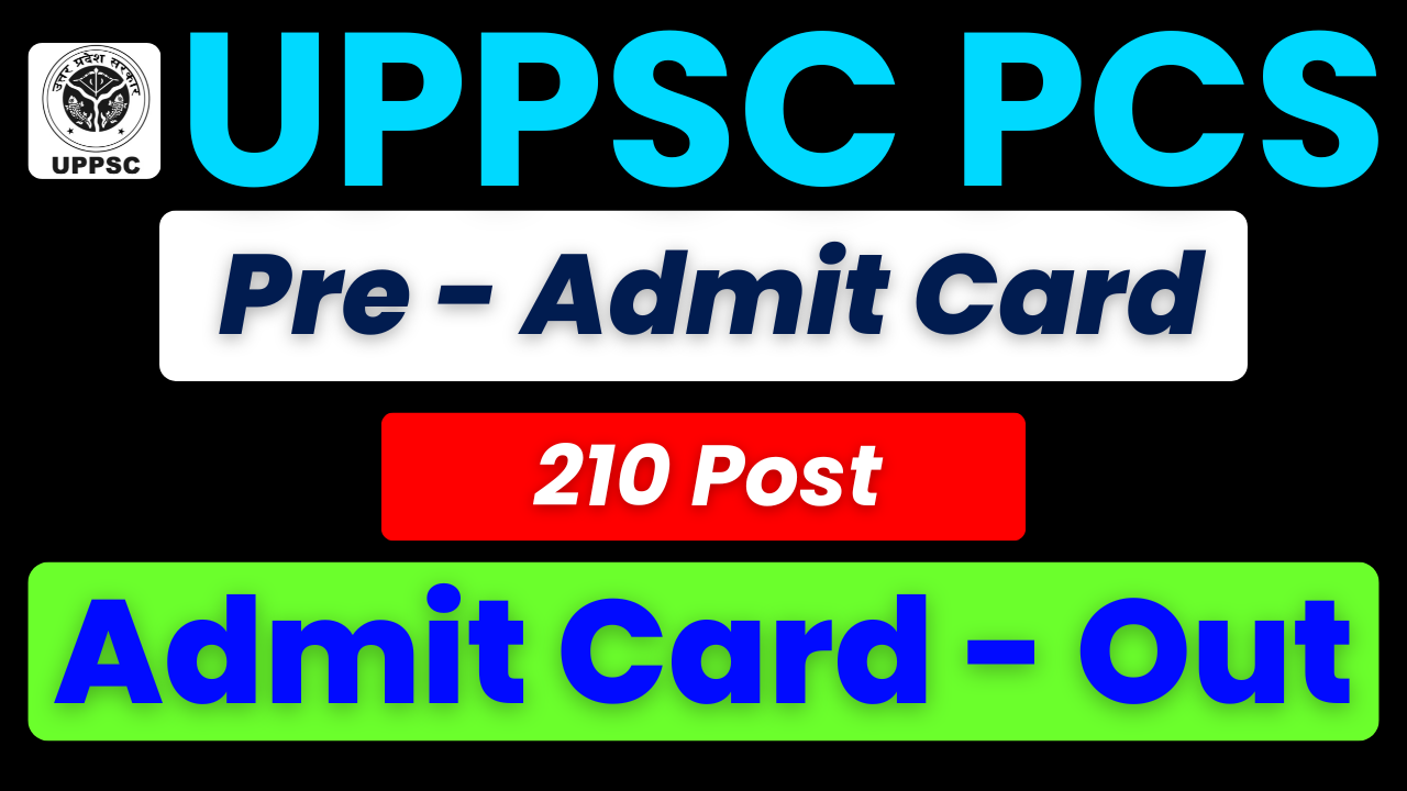 UPPSC PCS PRE ADMIT CARD OUT