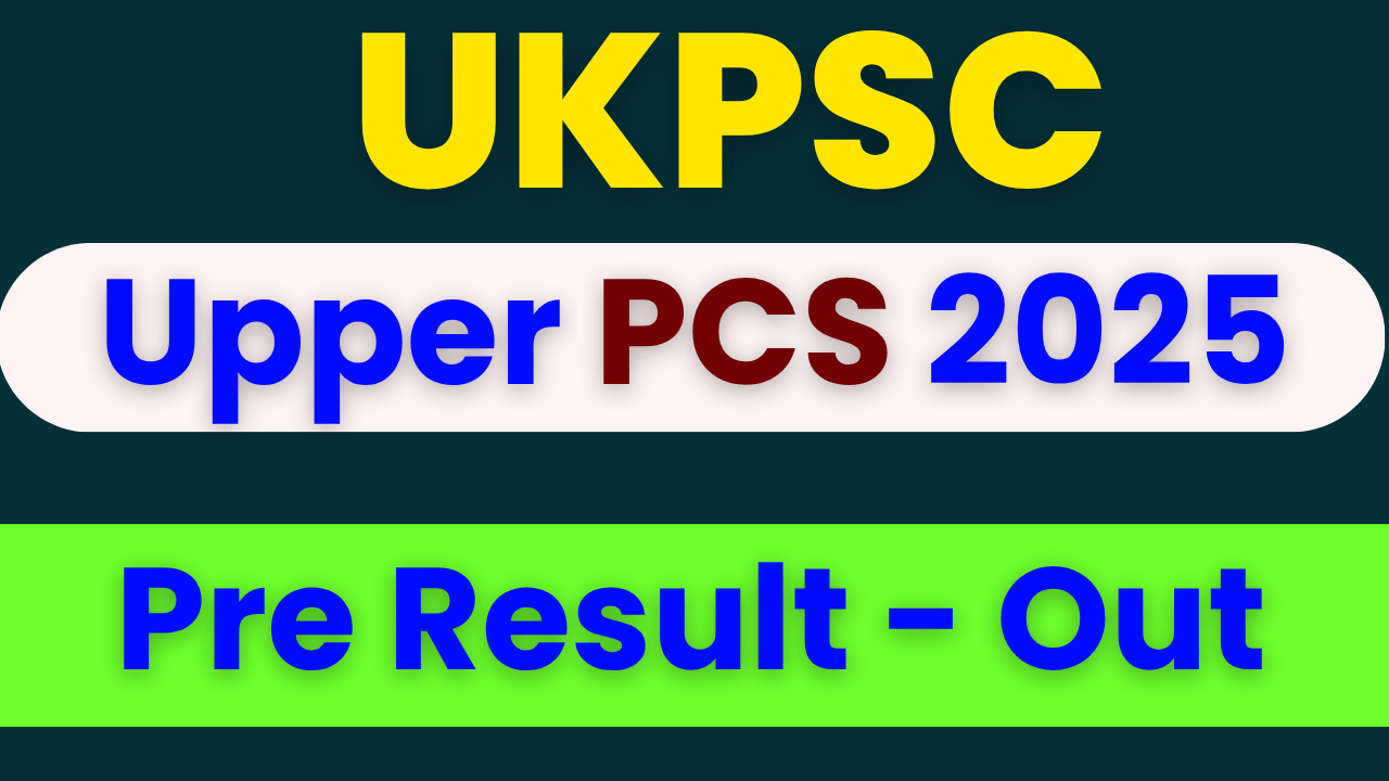 UKPSC UPPER PCS PRE RESULT 2025