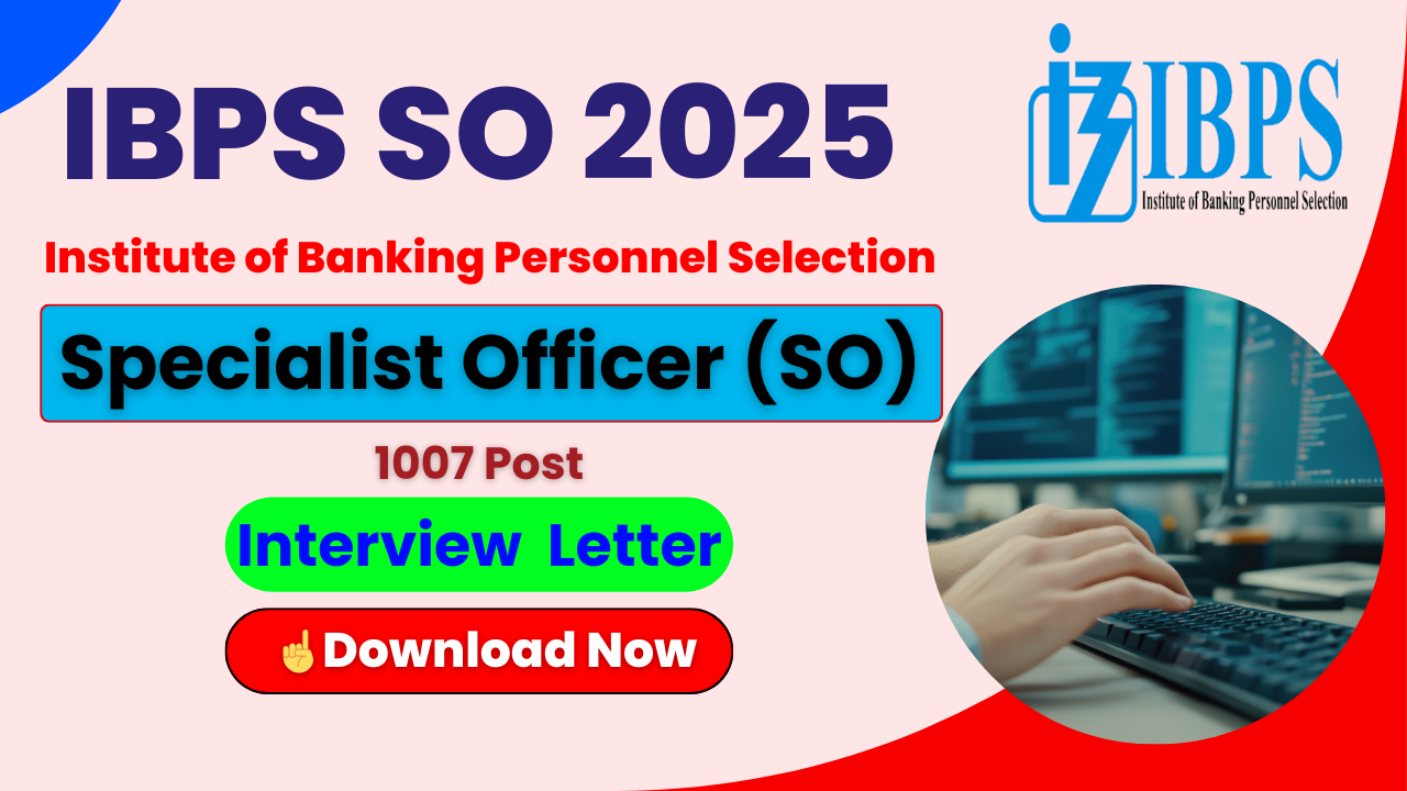 IBPS SO XV Interview Letter 2025, IBPS Specialist Officer Call Letter, IBPS SO 15th Interview Admit Card, IBPS SO XV Recruitment 2025, IBPS Call Letter Download