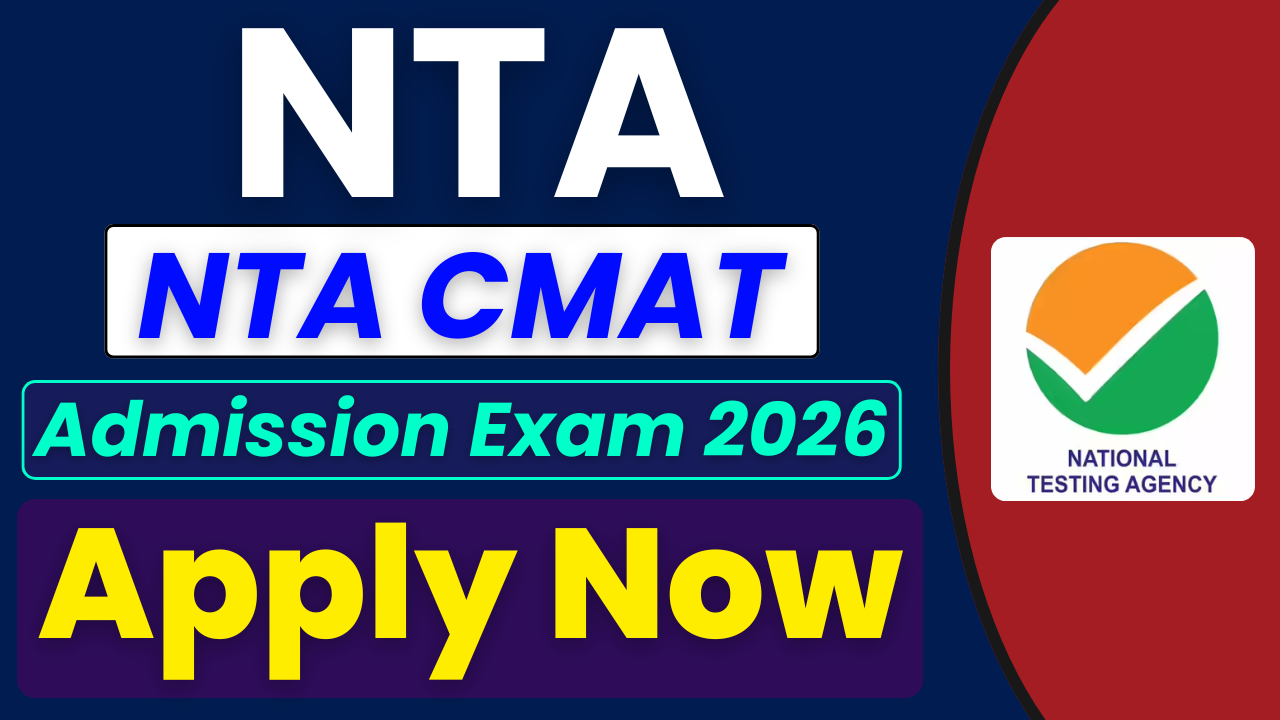 NTA CMAT 2026, CMAT Online Form, CMAT Admission 2026, CMAT Eligibility Criteria, CMAT Exam Date, CMAT Application Process