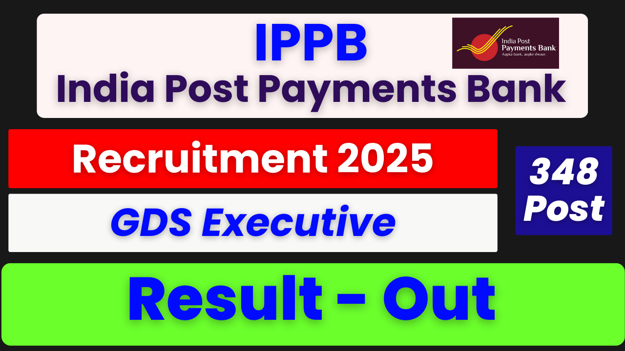 IPPB GDS Executive Result 2025, India Post Payments Bank Result, IPPB Merit List 2025, IPPB GDS Executive Recruitment 2025, IPPB Result PDF Download, IPPB Careers Result, IPPB GDS Executive Cut Off, IPPB GDS Executive Selection List