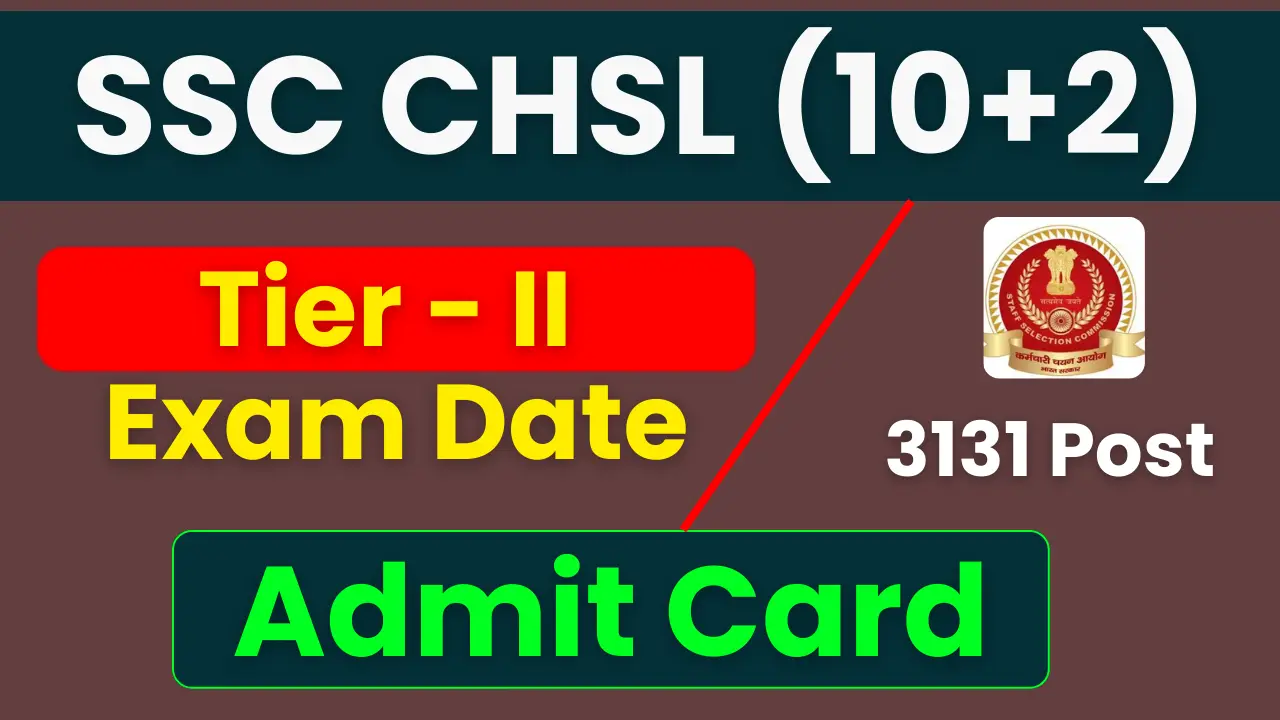 SSC CHSL Admit Card 2026, SSC 10+2 Tier-II Hall Ticket, SSC CHSL Exam Date 2026, SSC CHSL Tier-II CBT, SSC CHSL Recruitment 2026, ssc.gov.in