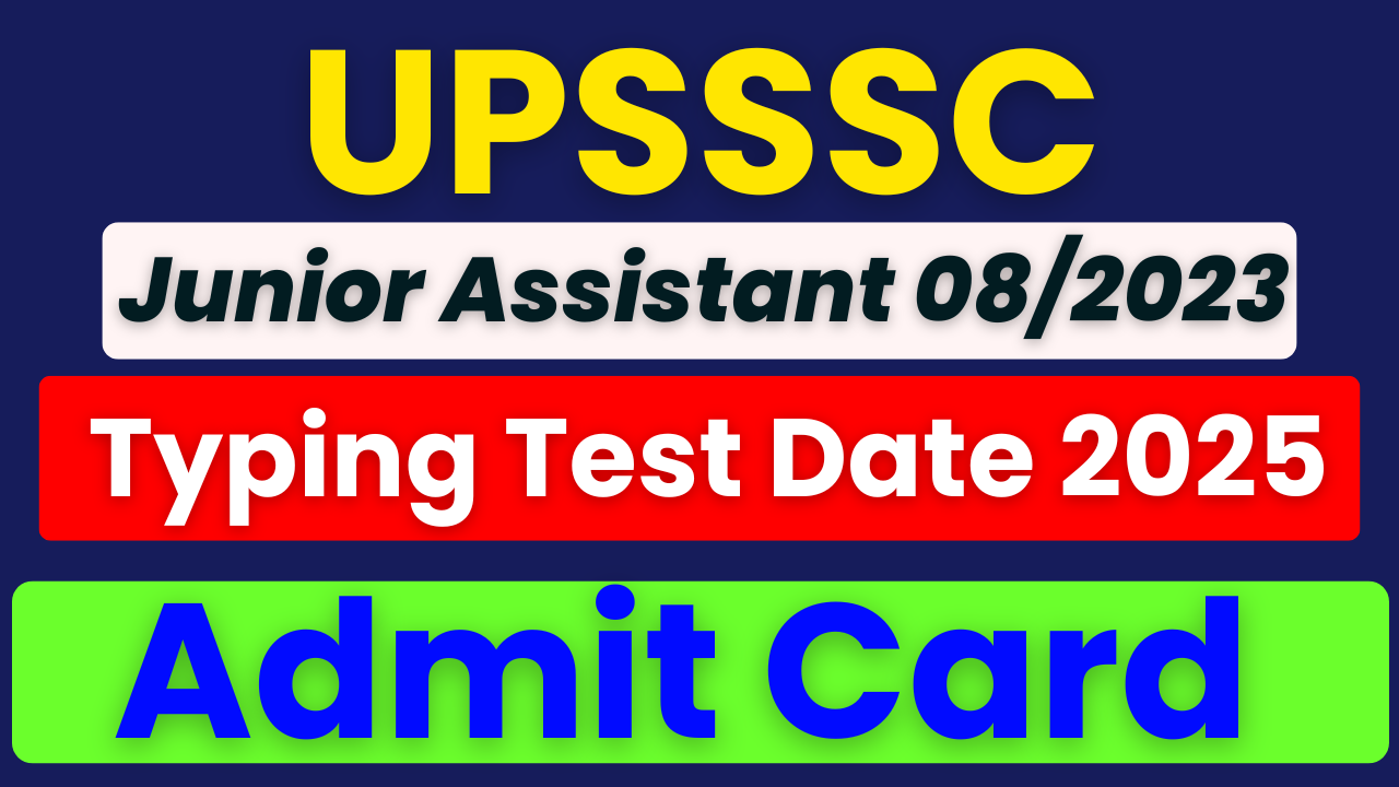 UPSSSC Junior Assistant Typing Test Date 2025, UPSSSC 08/2023 Typing Test, UPSSSC Junior Clerk Admit Card, UPSSSC Assistant Grade III Exam Date, UPSSSC Typing Test Schedule, UPSSSC Typing Test Notification, UPSSSC Typing Test Instructions, UPSSSC Typing Test Admit Card Download, UPSSSC Typing Test Login Portal, UPSSSC Official Website, UPSSSC 5512 Vacancy, UPSSSC PET 2022 Qualified, UPSSSC CCC Certificate Requirement