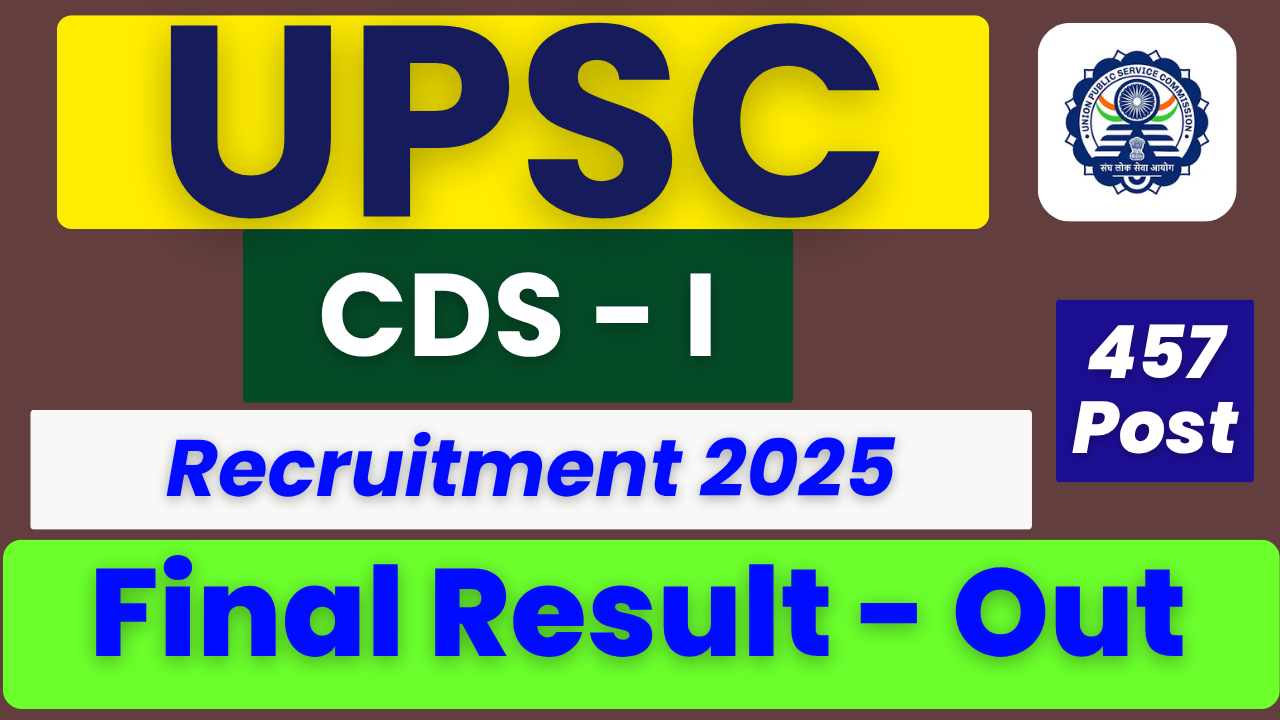 UPSC CDS-I Final Result 2025, CDS 1 Merit List PDF, UPSC CDS Result 2025, CDS 1 Final Marks, UPSC CDS 1 Cut Off 2025, CDS 1 Result Link, CDS 1 SSB Interview Result, UPSC CDS 1 Selection List, CDS 1 OTA Result, CDS 1 IMA INA AFA Result, UPSC CDS 1 Toppers, UPSC CDS Result PDF Download