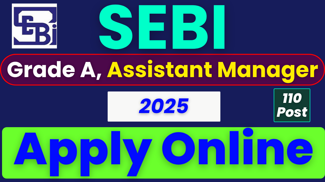 SEBI Grade A Recruitment 2025, SEBI Assistant Manager 2025, SEBI Online Form, SEBI Vacancy 2025, SEBI Notification PDF, SEBI Eligibility Criteria, SEBI Age Limit, SEBI Apply Online, SEBI Official Website, SEBI Bharti 2025, SEBI Grade A Syllabus, SEBI Exam Date, SEBI Admit Card