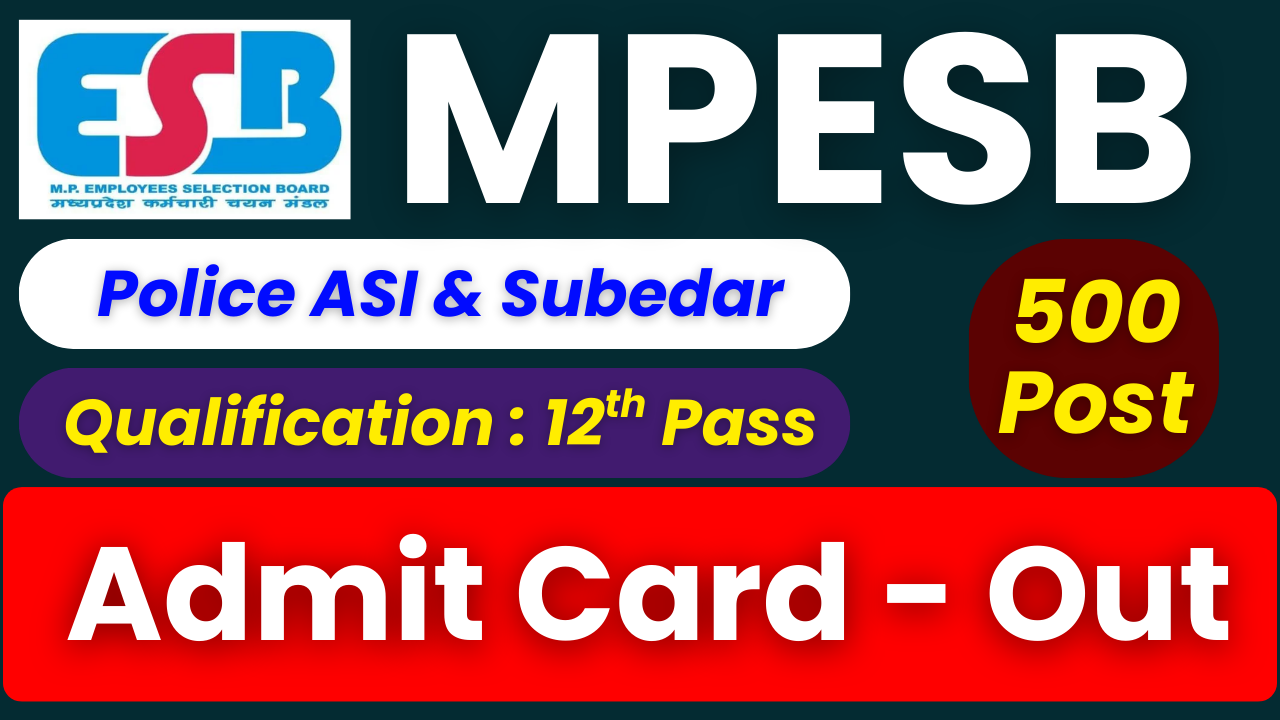 MPESB Police ASI Admit Card 2025, MPESB Subedar Admit Card 2025, MP Police ASI Hall Ticket, MP Police Subedar Exam Admit Card, MPESB Admit Card Download, MPESB Police ASI Exam Date 2025, MPESB Subedar Exam Date 2025