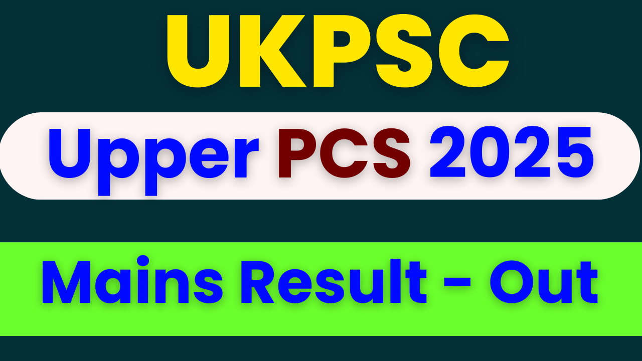 UKPSC Upper PCS Mains Result 2025, UKPSC PCS Merit List 2025, UKPSC PCS Result PDF Download, UKPSC Civil Upper Subordinate Service Result, UKPSC PCS Recruitment 2025, UKPSC PCS Mains Exam Result, UKPSC PCS Cut Off 2025, psc.uk.gov.in Result