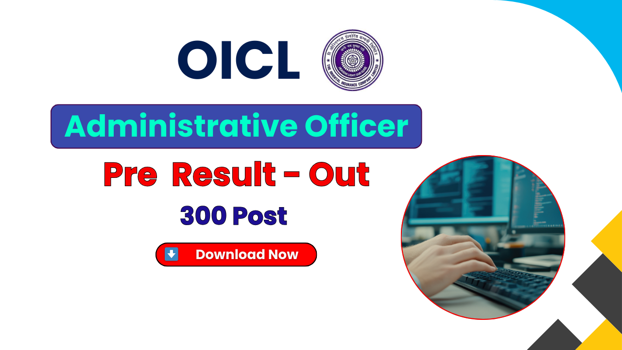 OICL AO Pre Result 2026, OICL Administrative Officer Result 2026, OICL AO Prelims Result PDF, OICL AO Recruitment 2026, OICL AO Vacancy 2026, OICL AO Online Form 2026, OICL AO Eligibility 2026, Oriental Insurance AO Result