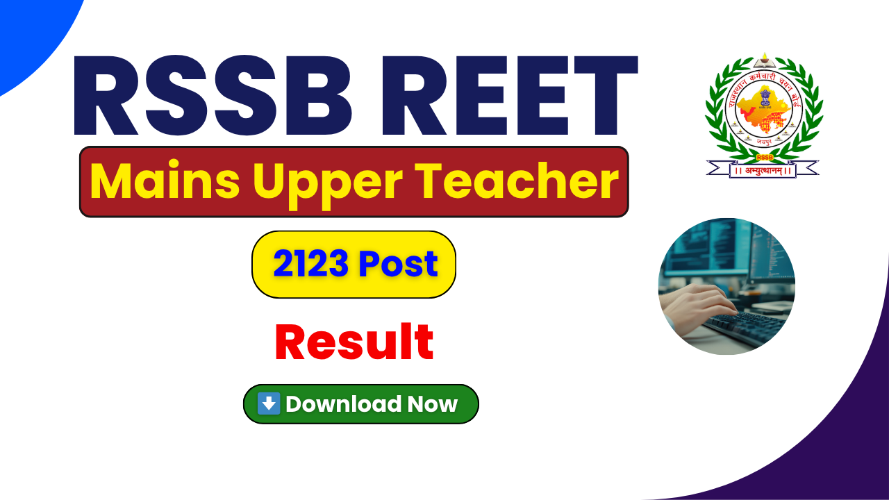 RSSB REET Mains Upper Teacher Result 2026, REET Level‑2 Result 2026, Rajasthan Upper Teacher Result 2026, RSSB Teacher Recruitment 2026, REET Mains Exam Result 2026, rssb.rajasthan.gov.in Result 2026