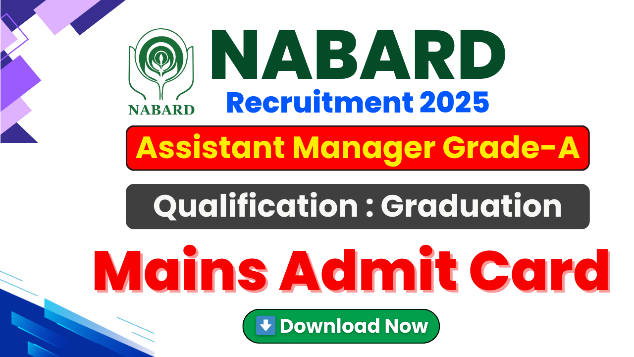 NABARD Grade-A Mains Admit Card 2026, NABARD Assistant Manager Admit Card, NABARD Grade-A Hall Ticket, NABARD Recruitment 2026, NABARD Exam 2026, nabard.org