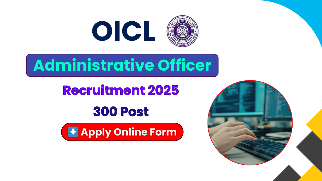OICL Administrative Officer Recruitment 2025, OICL AO Notification 2025, OICL AO Apply Online, OICL AO Vacancy 2025, OICL AO Eligibility Criteria, OICL AO Age Limit 2025, OICL AO Online Form Last Date, OICL AO Exam Date 2025, OICL AO Selection Process, Oriental Insurance AO Recruitment 2025, OICL AO Official Website Link