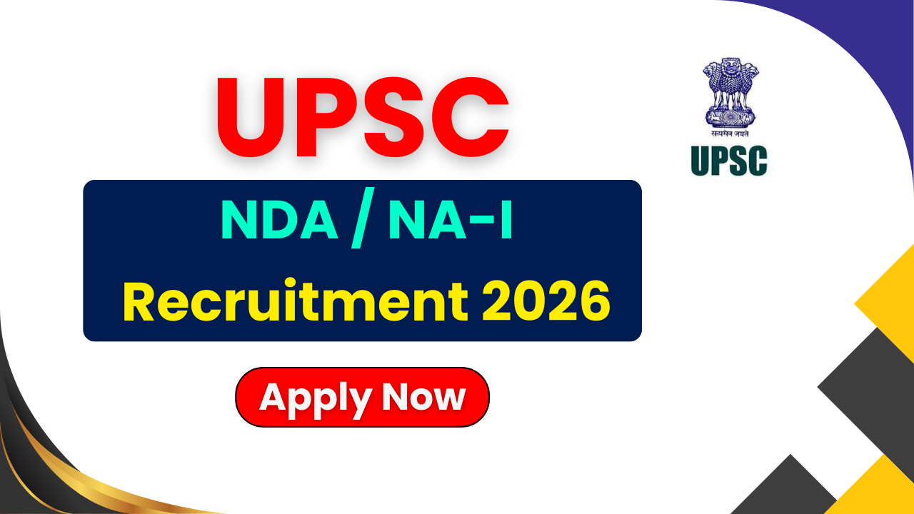 UPSC NDA NA-I Recruitment 2026, UPSC NDA Online Form 2026, NDA NA-I Vacancy 2026, UPSC NDA Eligibility 2026, NDA NA-I Notification 2026, UPSC NDA Age Limit 2026, UPSC NDA Apply Online