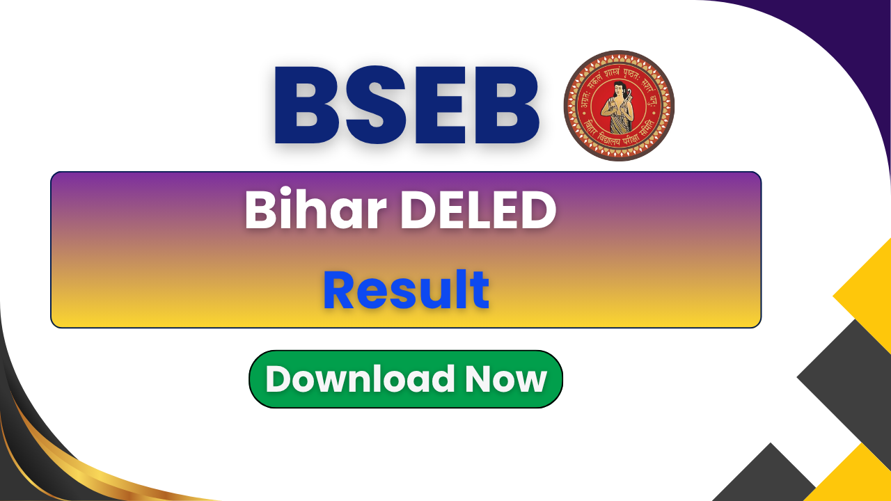 Bihar BSEB D.El.Ed Result 2026, Bihar DELED Result Download 2026, BSEB DELED Portal 2026, Bihar Board DELED Admission 2026