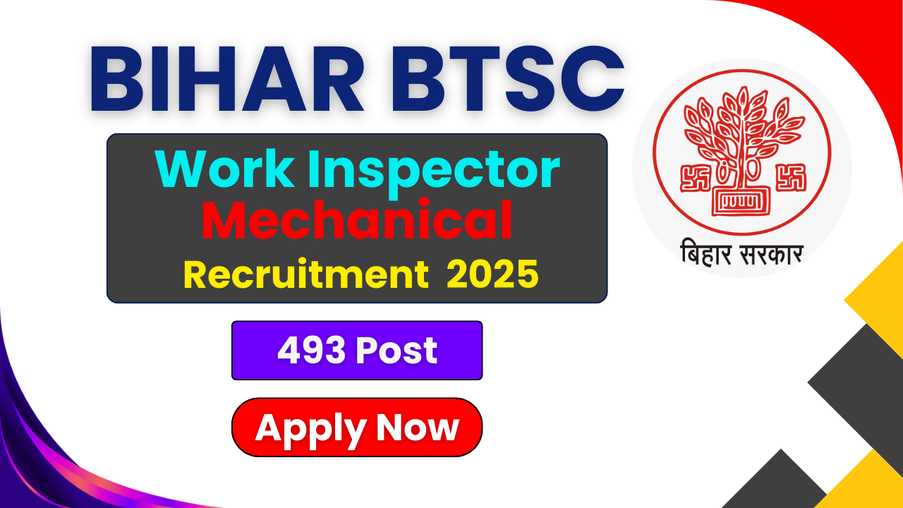 BTSC Work Inspector Mechanical Recruitment 2025, BTSC Work Inspector Vacancy 2025, BTSC Work Inspector Online Form 2025, BTSC Work Inspector Notification 2025, BTSC Work Inspector Eligibility, BTSC Work Inspector Age Limit, BTSC Work Inspector Selection Process, BTSC Work Inspector Apply Online