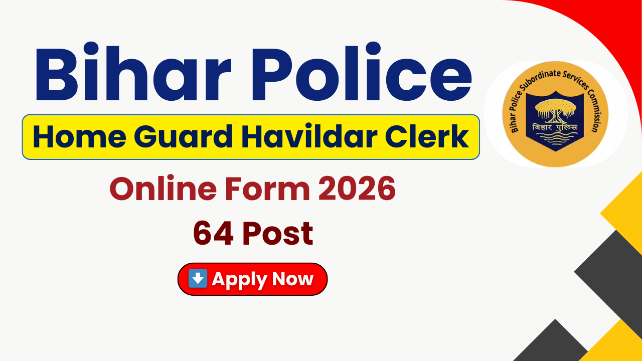 BPSSC Havildar Clerk Recruitment 2026, Bihar Police Home Guard Vacancy 2026, BPSSC Online Form 2026, Havildar Clerk Eligibility Bihar 2026, BPSSC Havildar Clerk Notification 2026, Bihar Police Clerk Jobs 2026