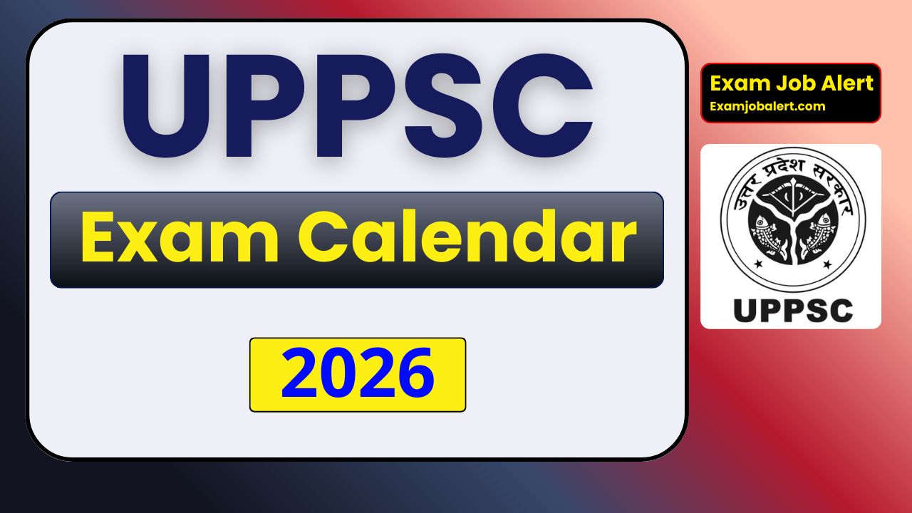 UPPSC Exam Calendar 2026, UPPSC Revised Exam Schedule 2026, UPPSC Admit Card 2026, UPPSC Exam Dates 2026, UPPSC Exam Notification 2026