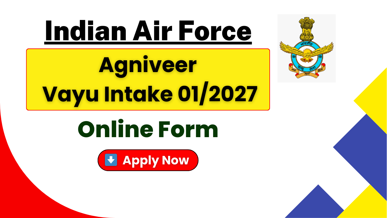 Indian Airforce Agniveer Vayu Intake 2026, IAF Agniveer Recruitment 2026, Agniveer Vayu Online Form 2026, Indian Airforce Vacancy 2026, Agniveer Vayu Eligibility, Agniveer Vayu Age Limit, Agniveer Vayu Selection Process, Agniveer Vayu Pay Scale, indianairforce.nic.in