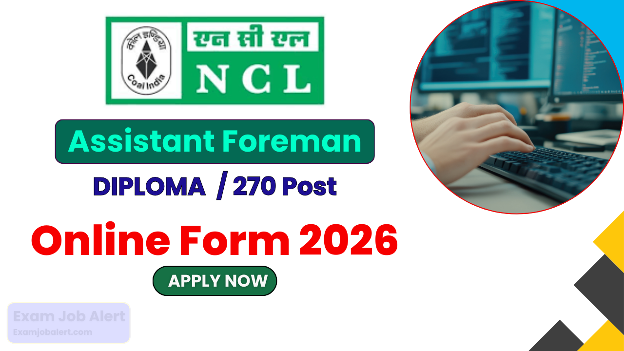 NCL Assistant Foreman Recruitment 2026, NCL Foreman Vacancy 2026, NCL Assistant Foreman Apply Online, NCL Recruitment 2026 Notification, NCL Foreman Eligibility 2026, NCL Foreman Age Limit, NCL Foreman Selection Process, NCL Assistant Foreman Electrical Vacancy, NCL Assistant Foreman Mechanical Vacancy, NCL Assistant Foreman E&T Vacancy, Northern Coalfields Limited Recruitment 2026