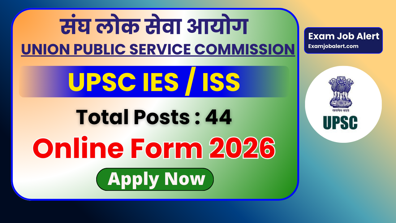 UPSC IES/ISS Recruitment 2026, UPSC IES Notification 2026, UPSC ISS Notification 2026, UPSC IES/ISS Vacancy 2026, UPSC IES/ISS Eligibility 2026, UPSC IES/ISS Online Form 2026, UPSC IES/ISS Age Limit 2026