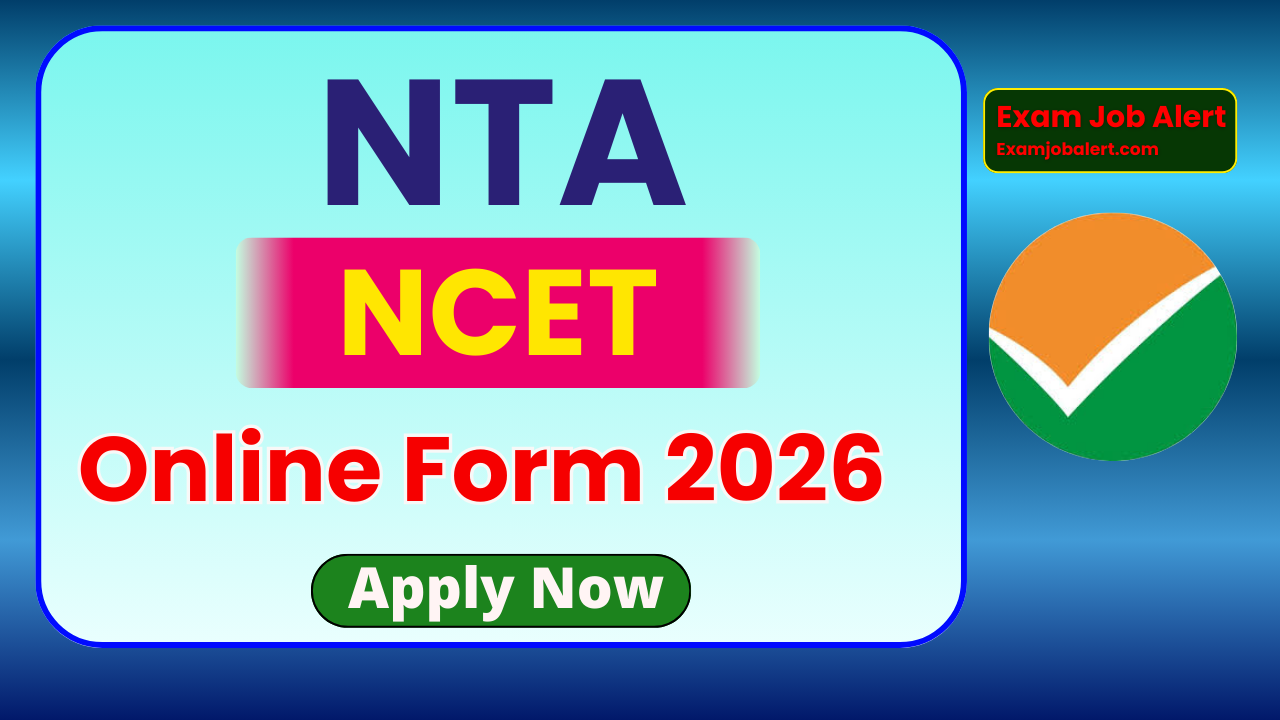 NTA NCET Online Form 2026, NCET Admission 2026, NTA NCET Apply Online 2026, NCET Teacher Education Programme 2026, NTA NCET Eligibility 2026, NTA NCET Age Limit 2026, NTA NCET Notification 2026