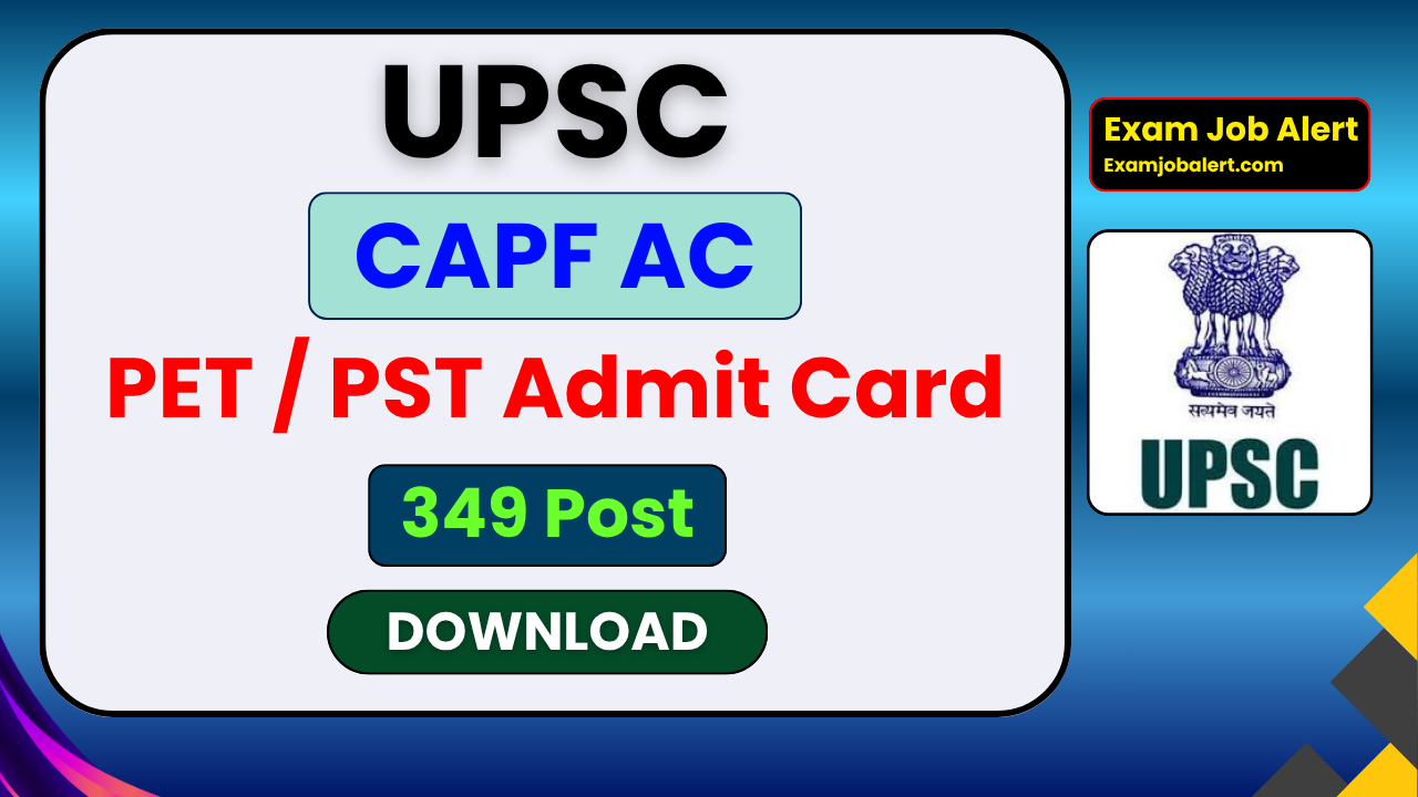 UPSC CAPF AC PET PST Admit Card 2026, CAPF AC PET PST Admit Card, UPSC CAPF Admit Card 2026, Assistant Commandant PET PST Hall Ticket, UPSC CAPF Physical Test Admit Card, CAPF AC 2026 Admit Card, UPSC Assistant Commandant Admit Card, CAPF PET PST Date 2026