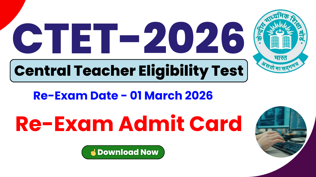 CTET February 2026 Admit Card, CTET Paper‑II Re‑Exam 2026, CTET Admit Card Download, CTET Vaishali Centres Re‑Exam, ctet.nic.in Admit Card