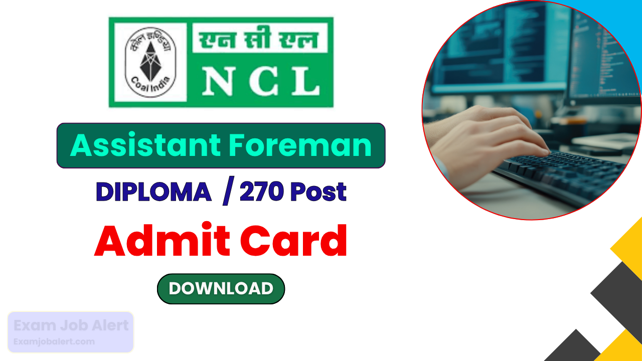 NCL Assistant Foreman Exam Date 2026, NCL Recruitment 2026, NCL Admit Card 2026, NCL CBT Exam 2026, NCL Notification 2026, nclcil.in