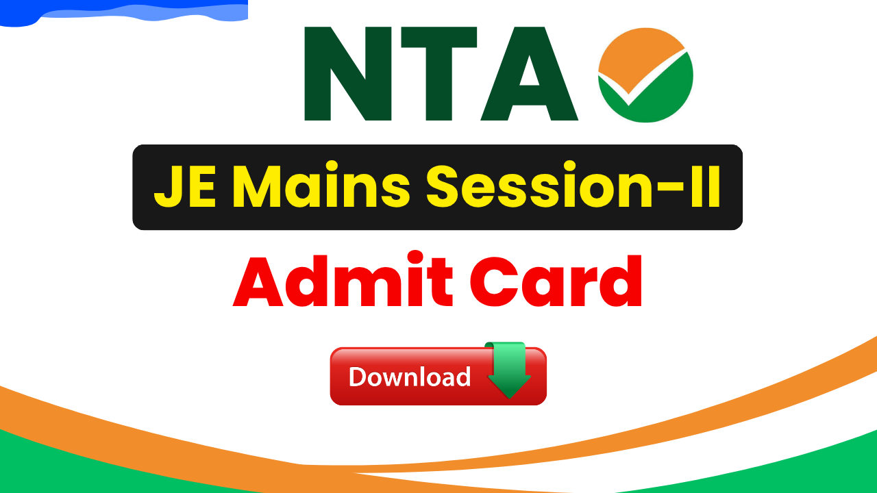 JEE Main Session II 2026, JEE Main Admit Card 2026, JEE Main Exam City Slip, NTA JEE Main April 2026, JEE Main Session 2 Exam Dates, JEE Main City Allotment, JEE Main Admit Card Download