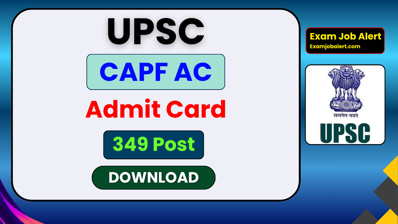 UPSC CAPF AC Exam Date 2026, UPSC CAPF Assistant Commandant Exam 2026, UPSC CAPF Recruitment 2026, UPSC CAPF AC Schedule 2026, UPSC Official Website