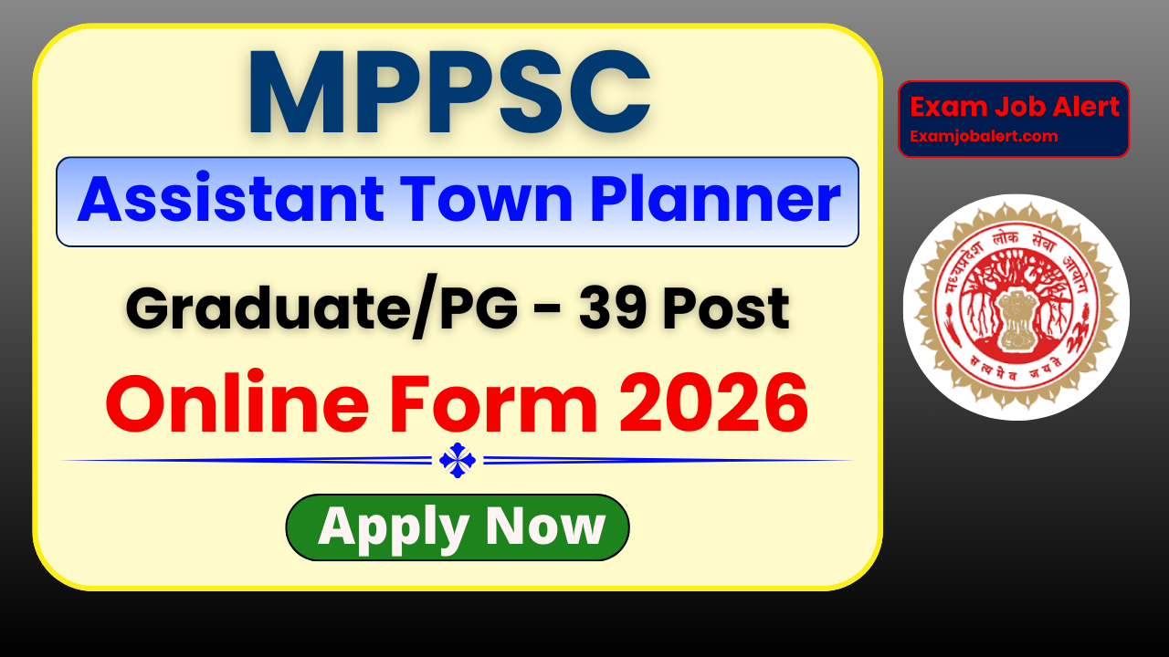 MPPSC Assistant Town Planner Online Form 2026, MPPSC ATP Recruitment 2026, MPPSC ATP Vacancy 2026, MPPSC ATP Eligibility 2026, MPPSC ATP Age Limit 2026, MPPSC ATP Apply Online, MPPSC Advt 02/2026