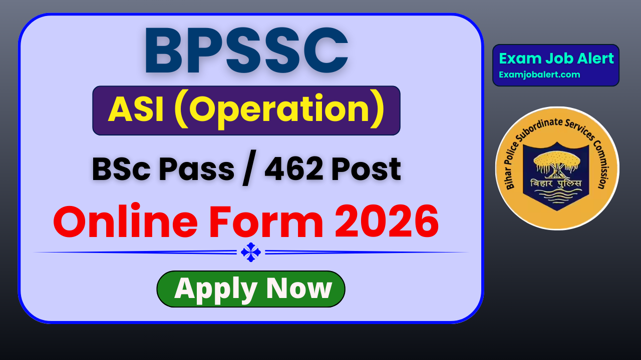 Bihar Police BPSSC ASI (Operation) Recruitment 2026, BPSSC ASI Operation Vacancy 2026, Bihar Police ASI Online Form 2026, BPSSC ASI Eligibility 2026, BPSSC ASI Age Limit 2026, BPSSC ASI Selection Process 2026, BPSSC ASI Notification 2026
