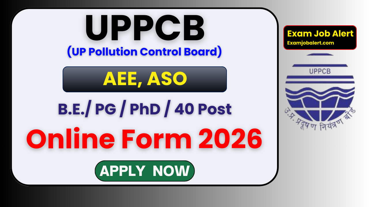 UPPCB Recruitment 2026, UP Pollution Control Board AEE Vacancy, UPPCB ASO Online Form 2026, UPPCB Notification 2026, UPPCB Apply Online, UPPCB Age Limit, UPPCB Selection Process