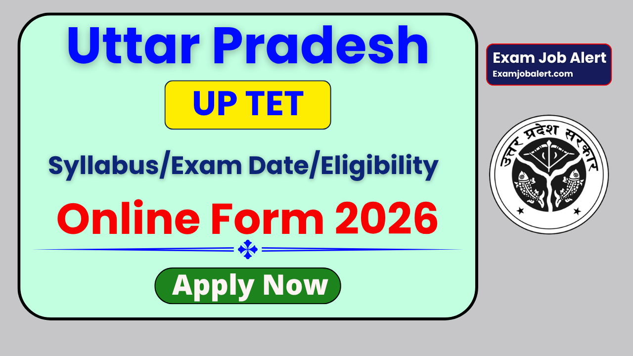UPTET Online Form 2026, UPTET Notification 2026, Uttar Pradesh Teacher Eligibility Test, UPESSC TET Exam 2026, UPTET Application Form, UPTET Eligibility Criteria 2026, UPTET Exam Date 2026