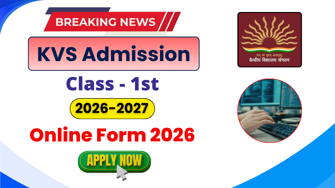 KVS Class 1 Admission 2026, Kendriya Vidyalaya Admission Form, KVS Online Form 2026, KVS Class 1 Eligibility, KVS Admission Age Limit, KVS Lottery System, KVS Balvatika Admission, KVS Sangathan Admission 2026