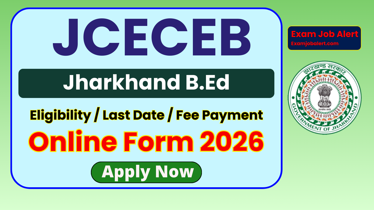 JCECEB Jharkhand B.Ed Online Form 2026, Jharkhand B.Ed Entrance Exam 2026, JCECEB B.Ed Notification 2026, Jharkhand B.Ed Admission 2026, JCECEB CET 2026, jceceb.jharkhand.gov.in
