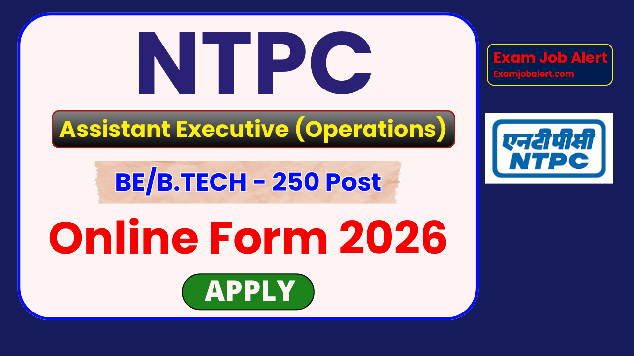 NTPC Assistant Executive Recruitment 2026, NTPC Operations Vacancy 2026, NTPC Assistant Executive Online Form, NTPC Recruitment Notification 2026, NTPC Age Limit 2026, NTPC Official Website
