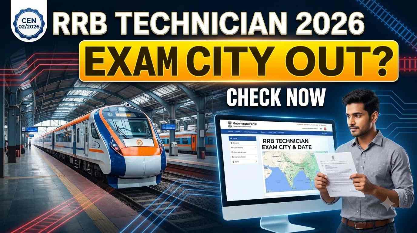 RRB Technician Exam City Details 2026, RRB Technician Exam City 2026, RRB Technician City Intimation Slip 2026, RRB Technician Exam Date 2026, RRB Technician Admit Card 2026, CEN 02/2026, Railway Technician Exam City 2026