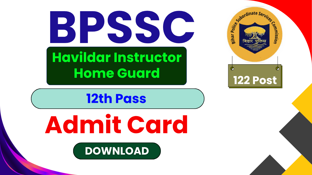 BPSSC Havildar Instructor Admit Card 2026, Bihar Police Home Guard Admit Card 2026, BPSSC Exam 2026, BPSSC Admit Card Download, bpssc.bih.nic.in