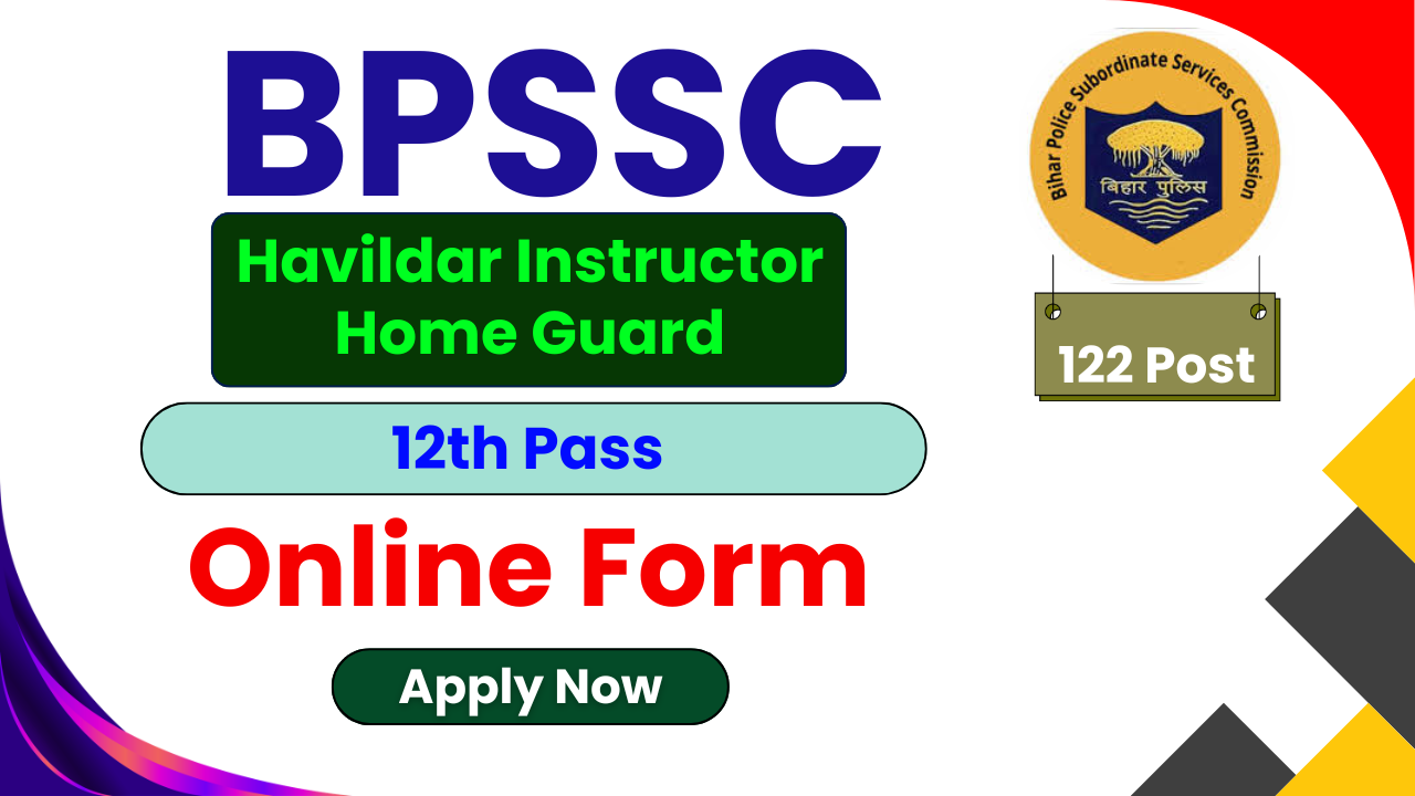 BPSSC Havildar Instructor Recruitment 2026, Bihar Police Home Guard Vacancy 2026, BPSSC Havildar Online Form 2026, BPSSC Home Guard Bharti 2026, BPSSC Havildar Instructor Notification 2026, BPSSC Havildar Instructor Eligibility 2026