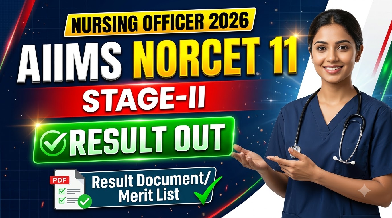 AIIMS NORCET 11th Stage-II Result 2026, AIIMS NORCET Result 2026, NORCET 11 Result PDF, AIIMS Nursing Officer Result, NORCET 11 Stage 2 Result, AIIMS Recruitment 2026, Nursing Officer Vacancy 2026, AIIMS NORCET 11 Merit List, AIIMS Exam Result 2026, NORCET Nursing Officer Result Download, AIIMS New Delhi Result, Nursing Officer CBT Result 2026, NORCET 11 Scorecard, AIIMS NORCET Cut Off 2026, AIIMS Nursing Exam Result 2026