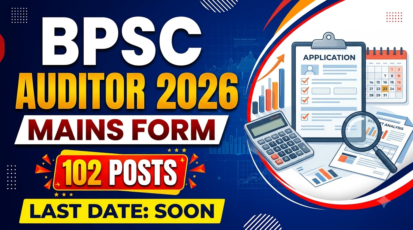BPSC BPSC Auditor Mains Online Form 2026 – Apply for 102 Posts, Eligibility, Dates