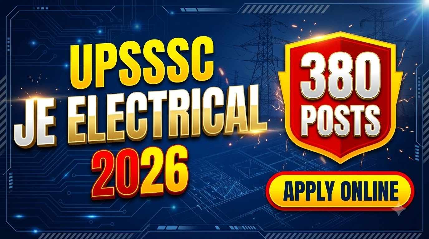 UPSSSC Junior Engineer Electrical Recruitment 2026, UPSSSC JE Electrical Online Form 2026, UPSSSC JE Vacancy 2026, Junior Engineer Electrical Recruitment 2026, UPSSSC 380 Vacancy 2026, UP PET 2025 Recruitment, Electrical Engineer Government Jobs 2026, UPSSSC JE Notification 2026, UPSSSC Electrical Engineer Jobs, UP Government Engineering Vacancy, UPSSSC Apply Online 2026, Sarkari Result UPSSSC JE Electrical, Diploma Electrical Engineering Jobs, UPSSSC Latest Recruitment 2026, JE Electrical Vacancy Uttar Pradesh 2026